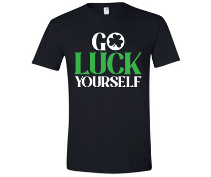 Go Luck Yourself  graphic tees