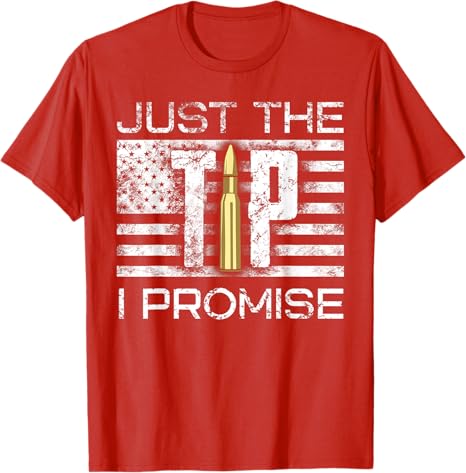 Just the Tip Shirt  for Humor Lovers