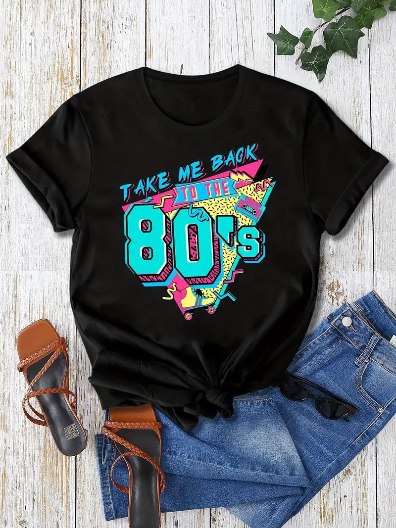Take Me Back to the 80's Print T Shirts