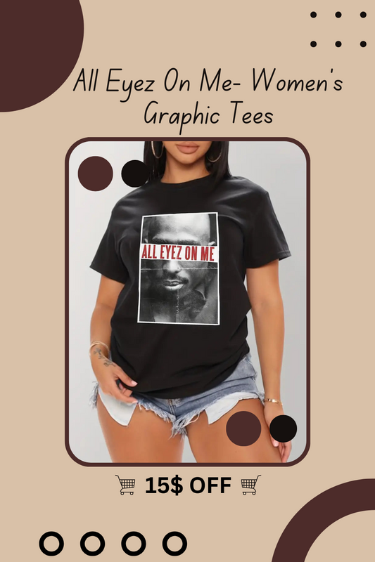 All Eyez On Me- Women's Oversized T Shirts