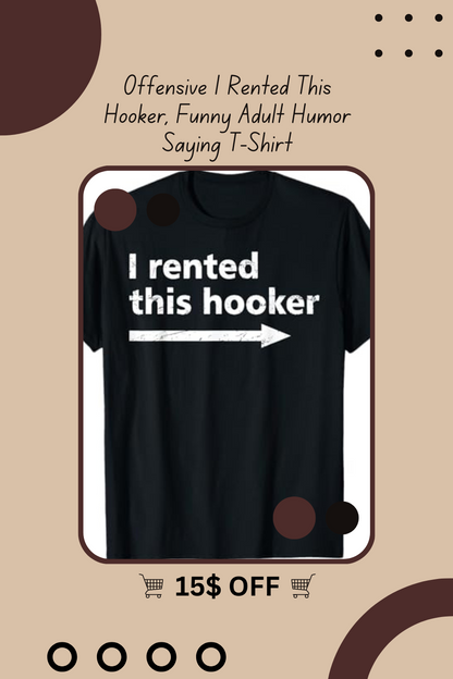 I Rented This Hooker Print Shirts