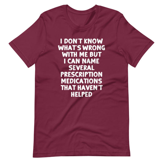 I Don't Know What's Wrong With Me&nbsp; Funny T-Shirts for Men