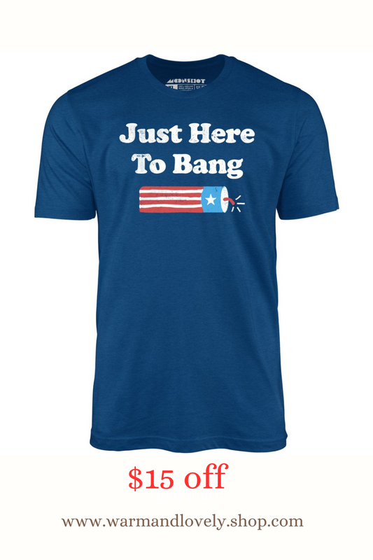 Just Here to Bang  T-Shirt
