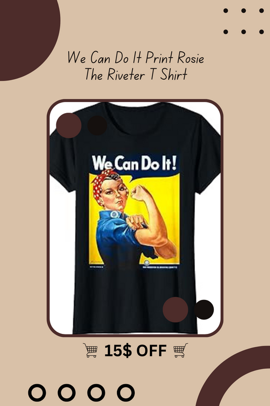 Rosie The Riveter T Shirt
