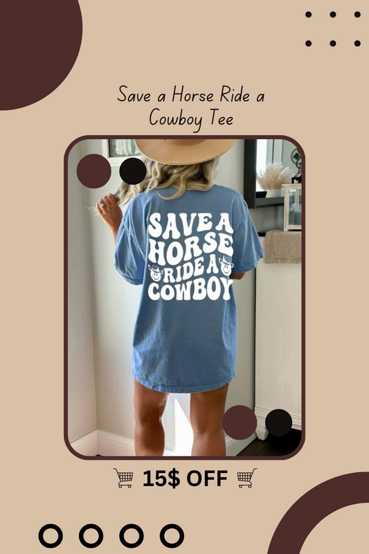Save a Horse Ride a Cowboy Tee