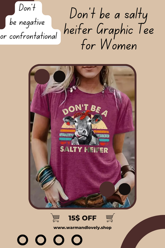 Don't be a salty heifer Graphic Tee for Women