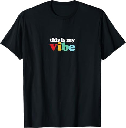 This is My Vibe T-Shirt