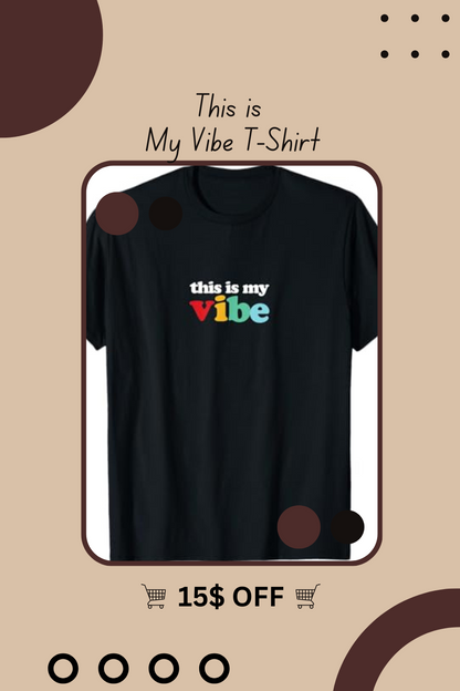 This is My Vibe T-Shirt