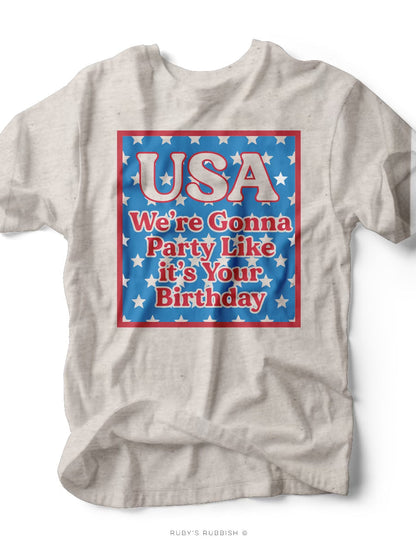 USA - We're Gonna Party Like it's Your Birthday T-Shirt