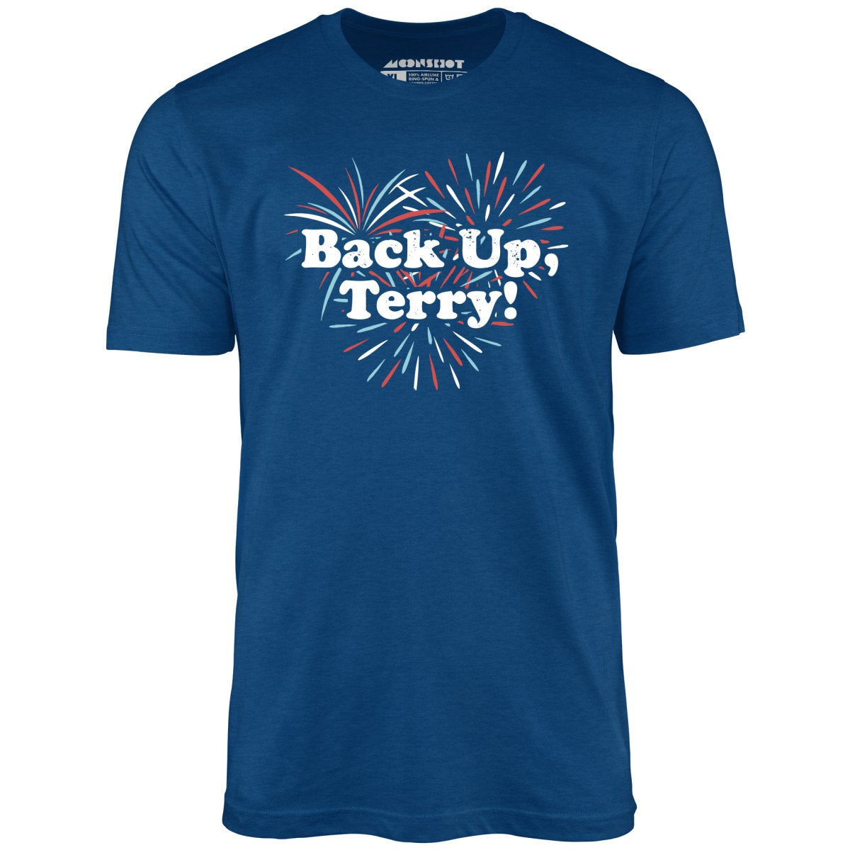 Back Up, Terry! T-Shirt