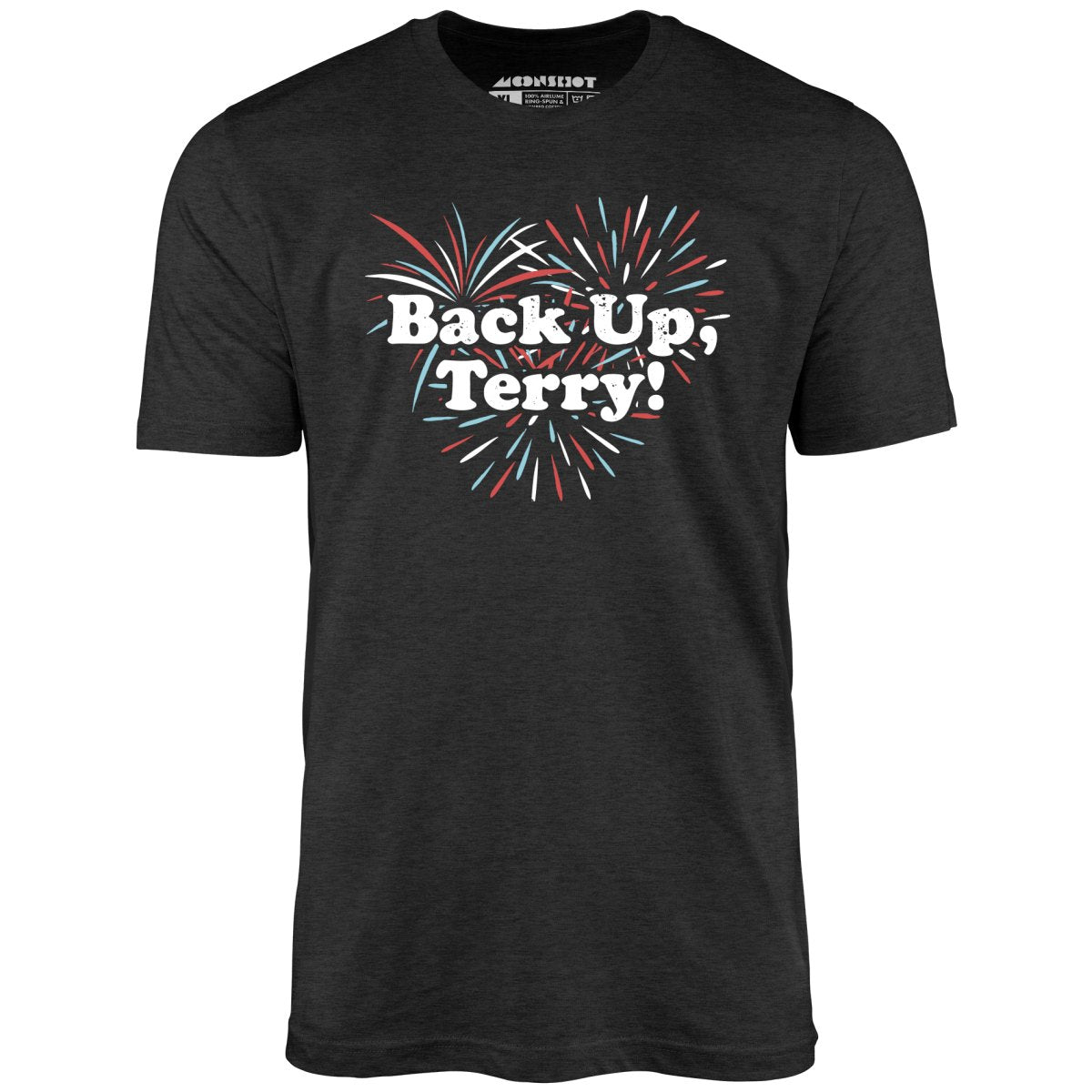 Back Up, Terry! T-Shirt
