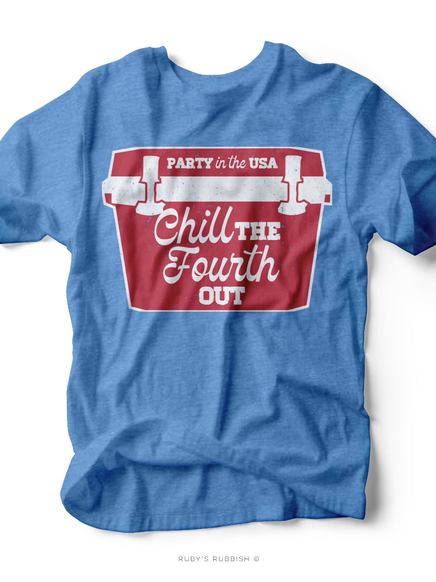 Chill the Fourth Out T-Shirt