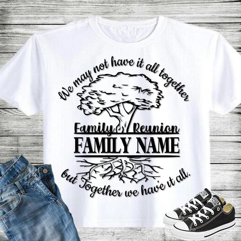 Together we have it all Reunion T Shirt