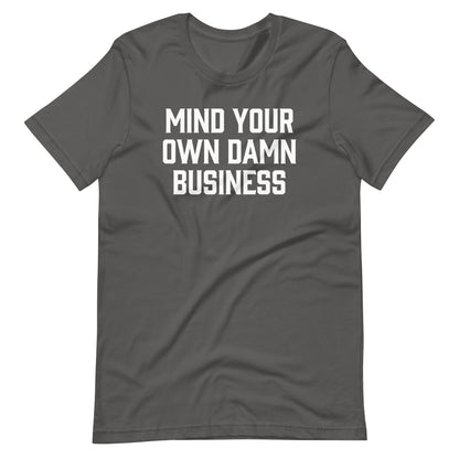 Mind Your Own Damn Business Print Tee