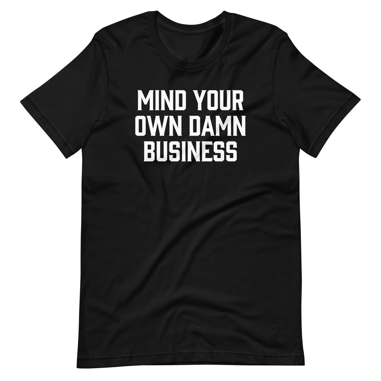 Mind Your Own Damn Business Print Tee