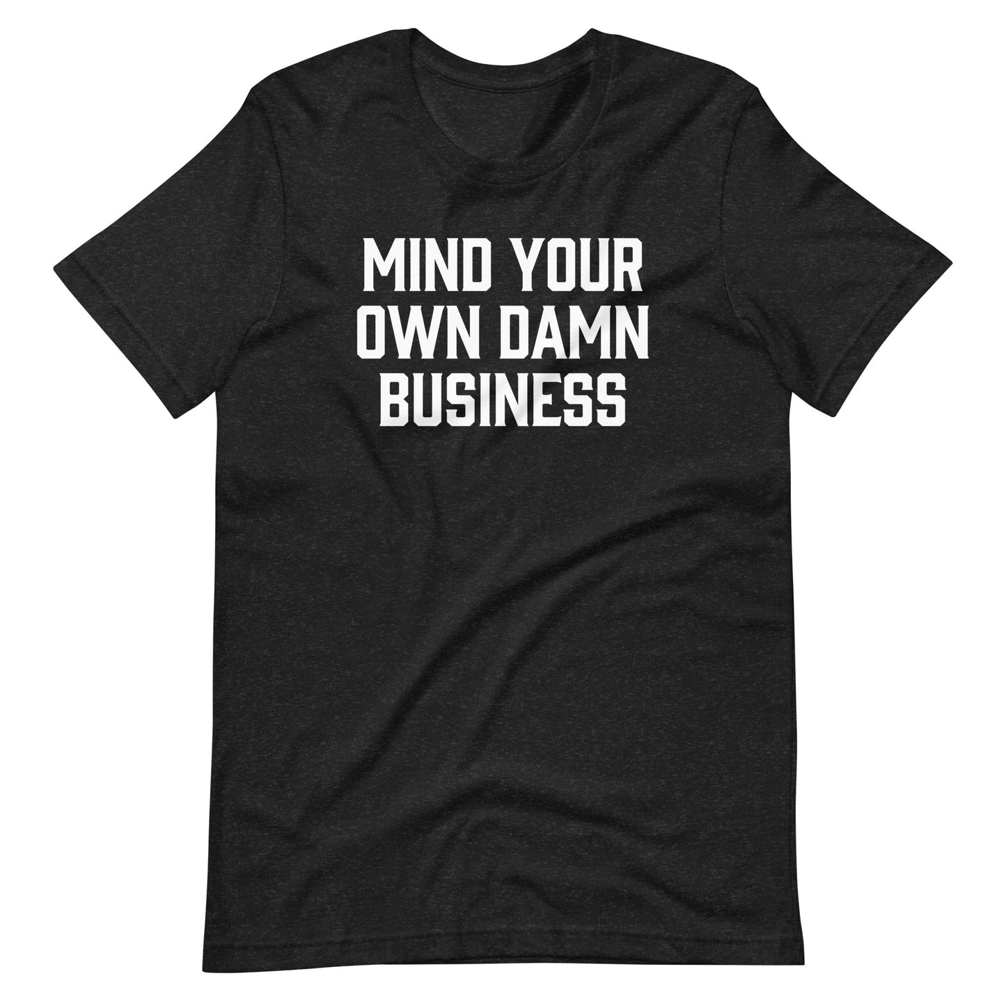 Mind Your Own Damn Business Print Tee