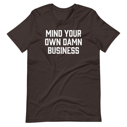 Mind Your Own Damn Business Print Tee