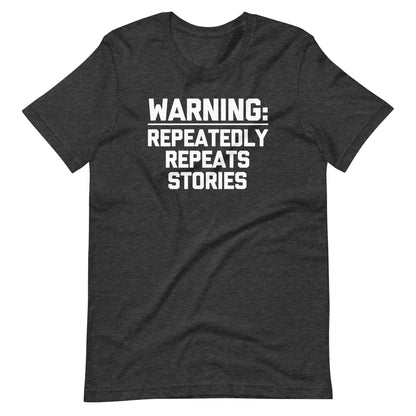 Warning: Repeatedly Repeats Stories T Shirts