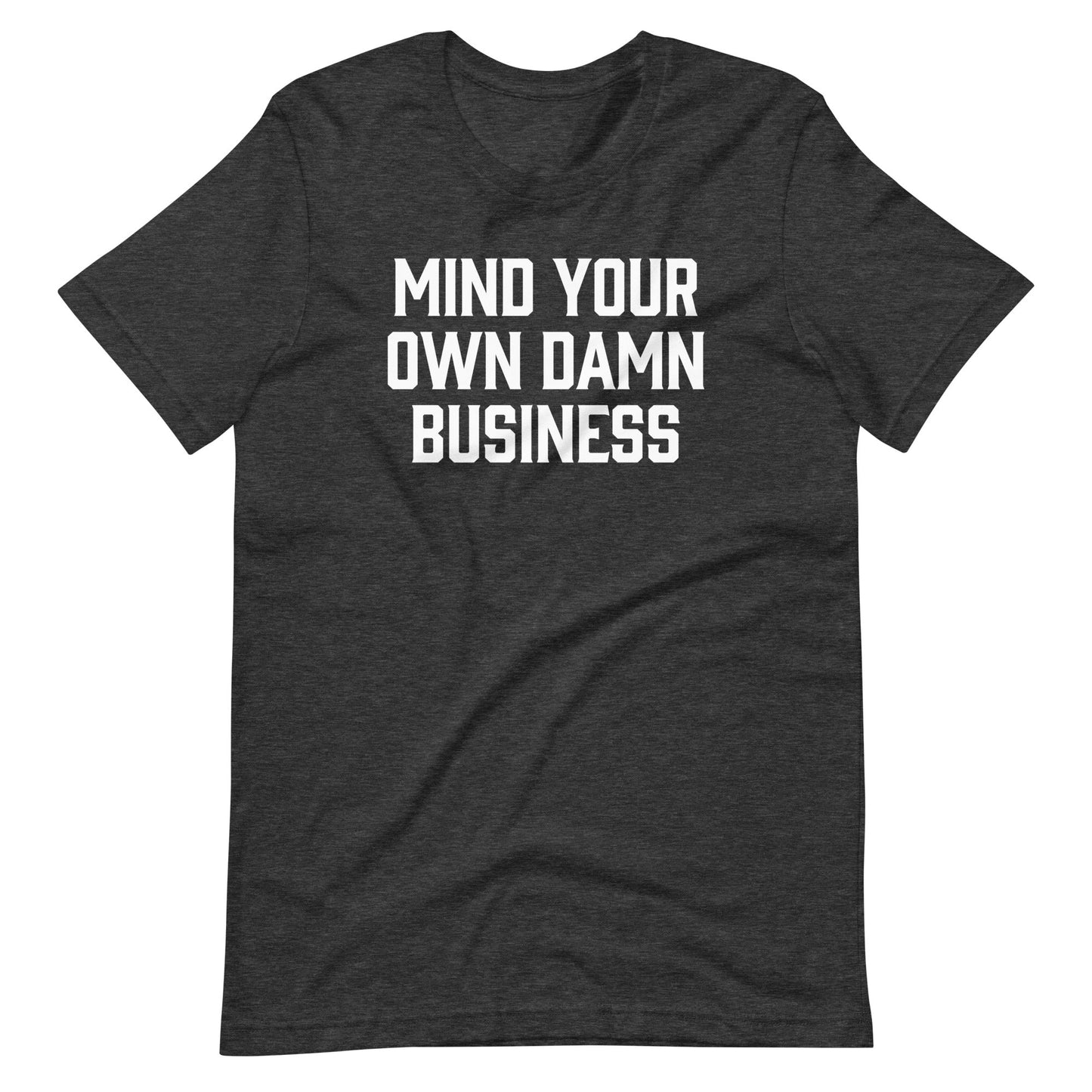 Mind Your Own Damn Business Print Tee