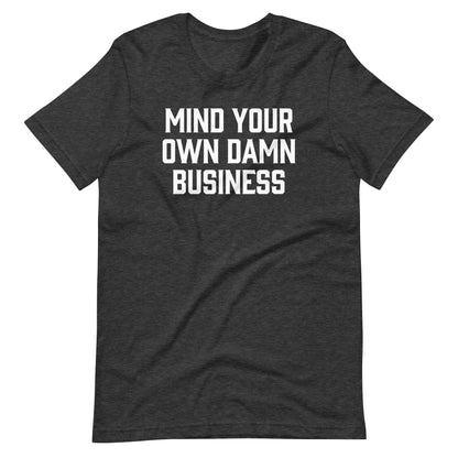 Mind Your Own Damn Business Print Tee
