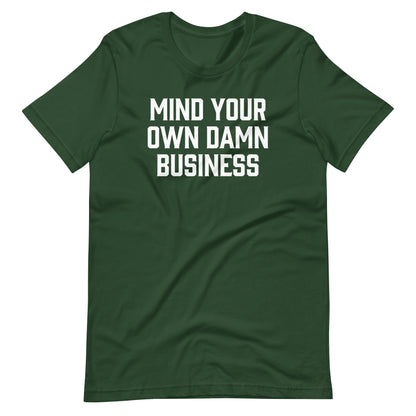 Mind Your Own Damn Business Print Tee