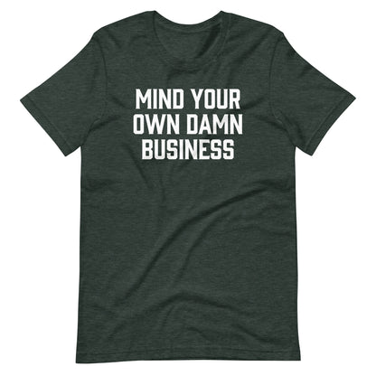 Mind Your Own Damn Business Print Tee