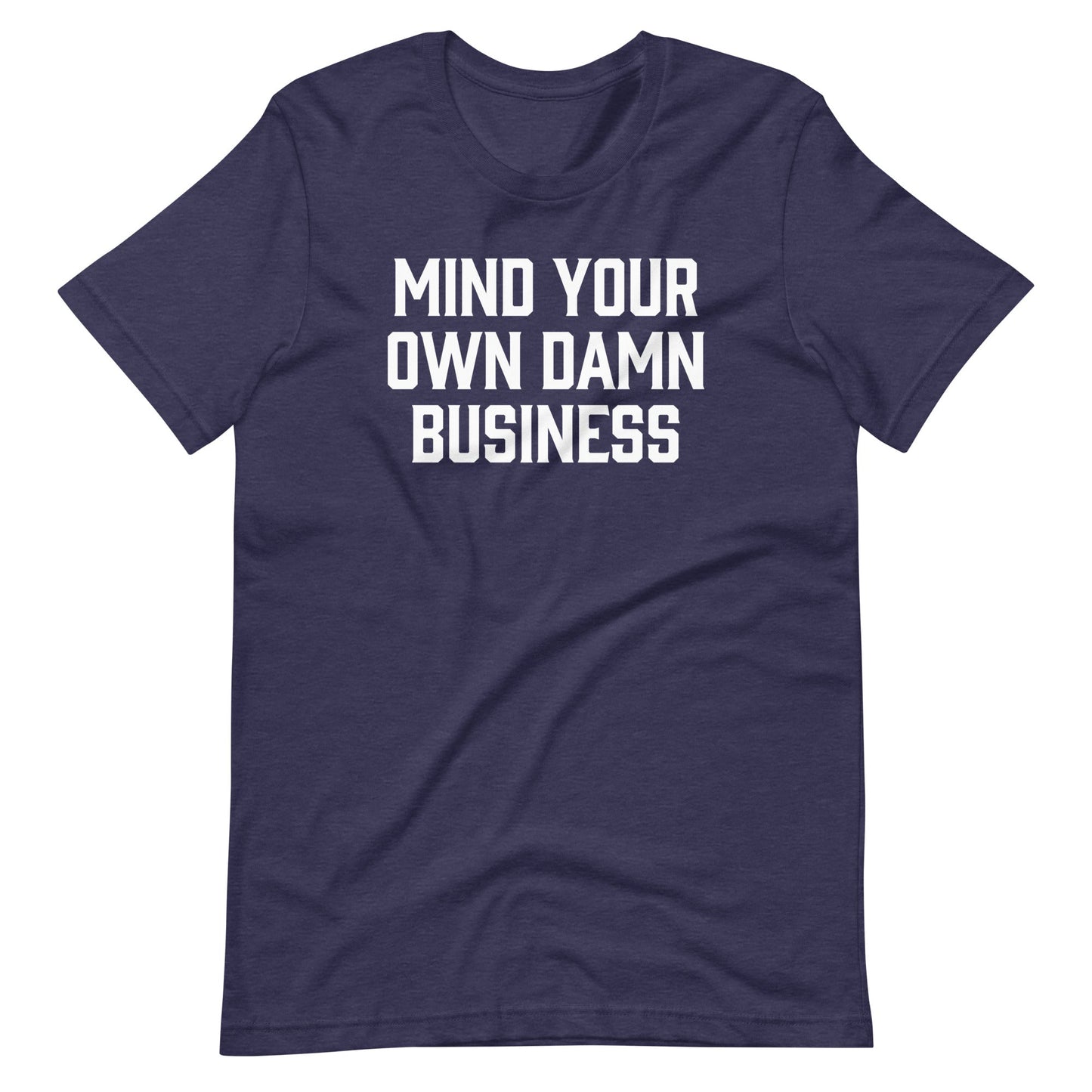 Mind Your Own Damn Business Print Tee
