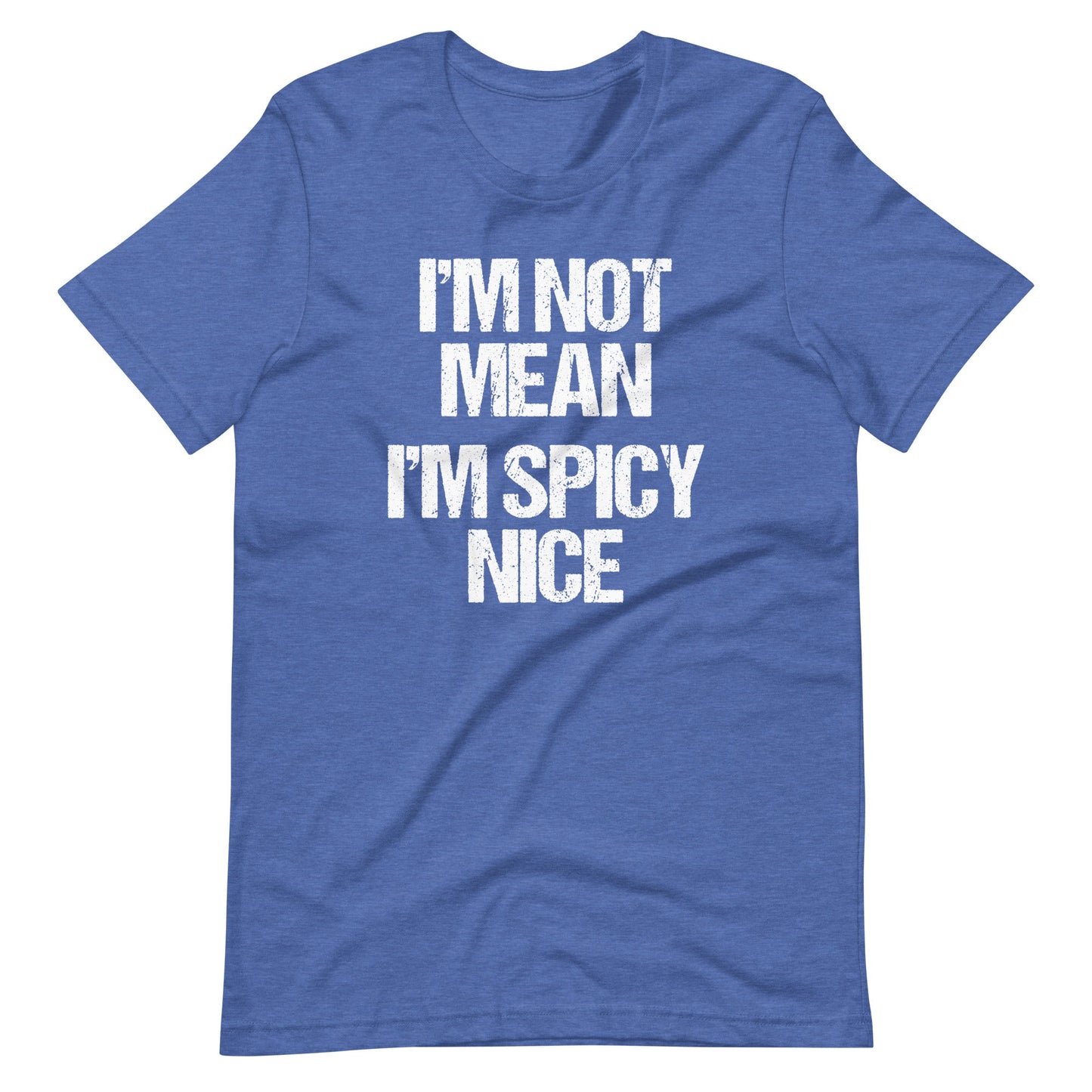 I'm Not Mean (I'm Spicy Nice) Funniest T Shirts