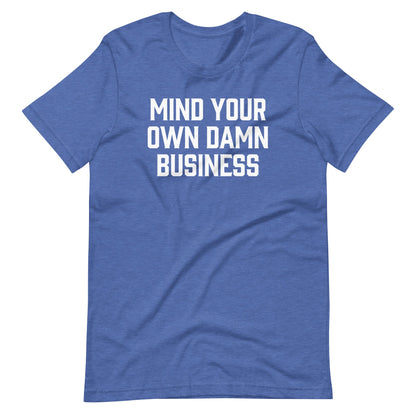 Mind Your Own Damn Business Print Tee