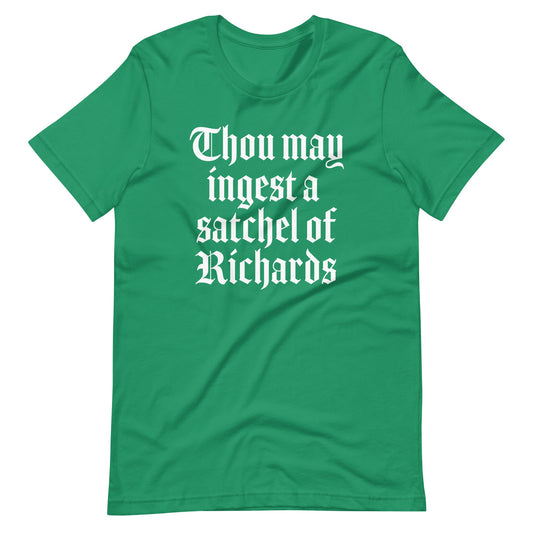 Thou May Ingest A Satchel Of Richards T Shirts