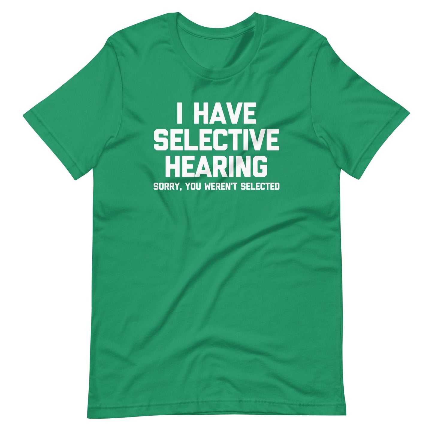 I Have Selective Hearing Print T Shirts