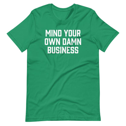 Mind Your Own Damn Business Print Tee