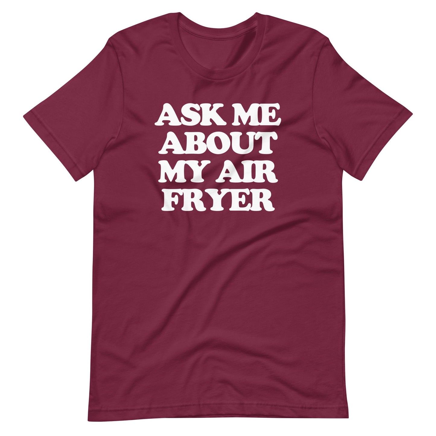 Ask Me About My Air Fryer Tee
