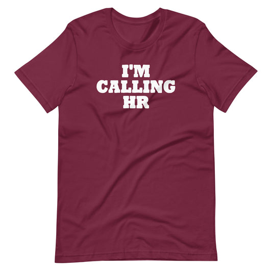 I'm Calling HR Tee