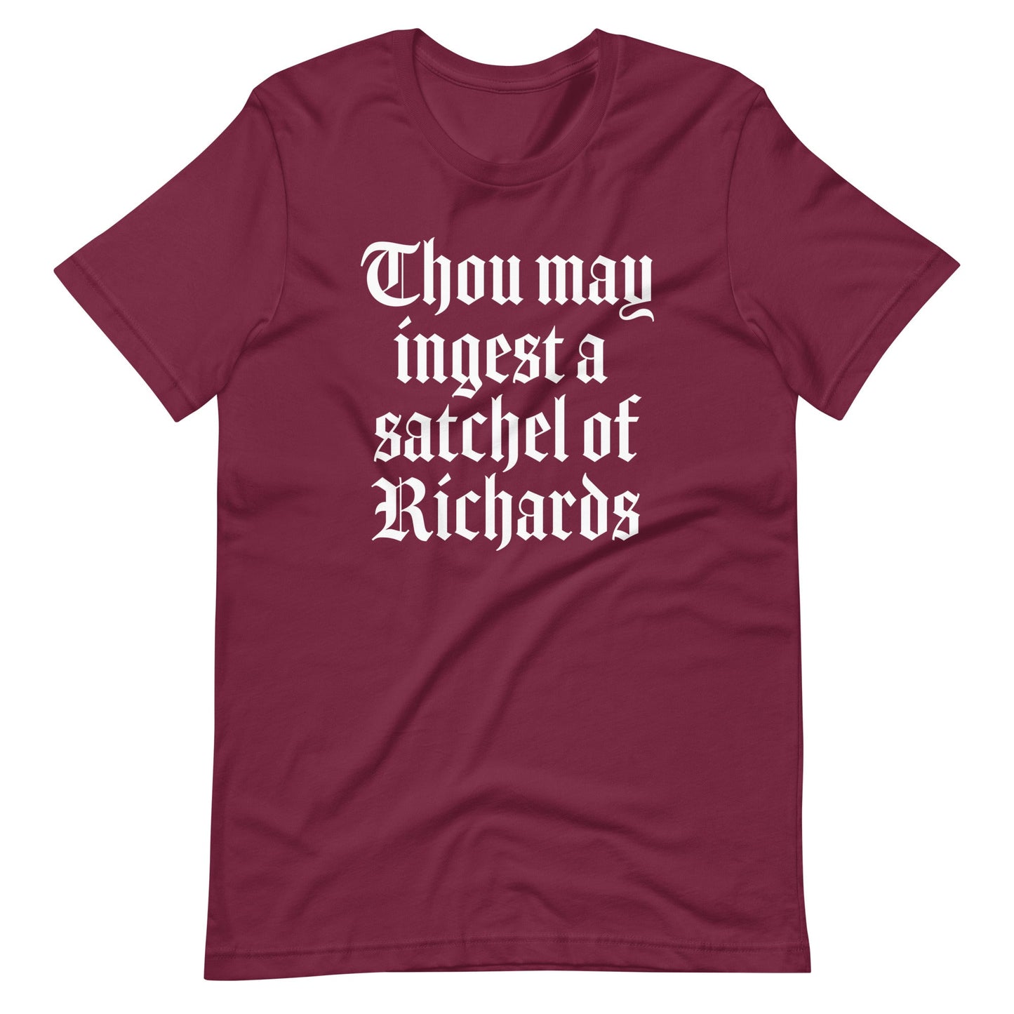 Thou May Ingest A Satchel Of Richards T Shirts