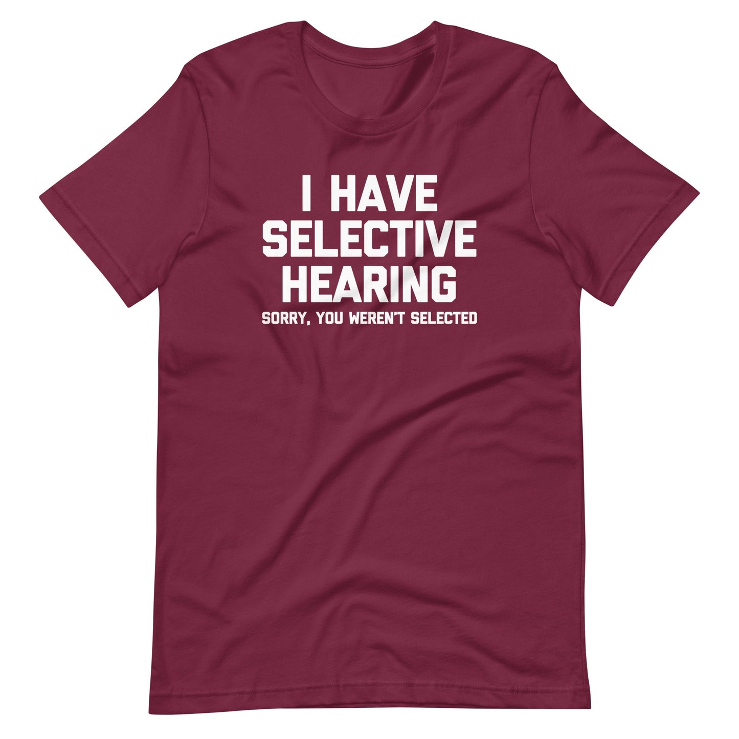 I Have Selective Hearing Print T Shirts