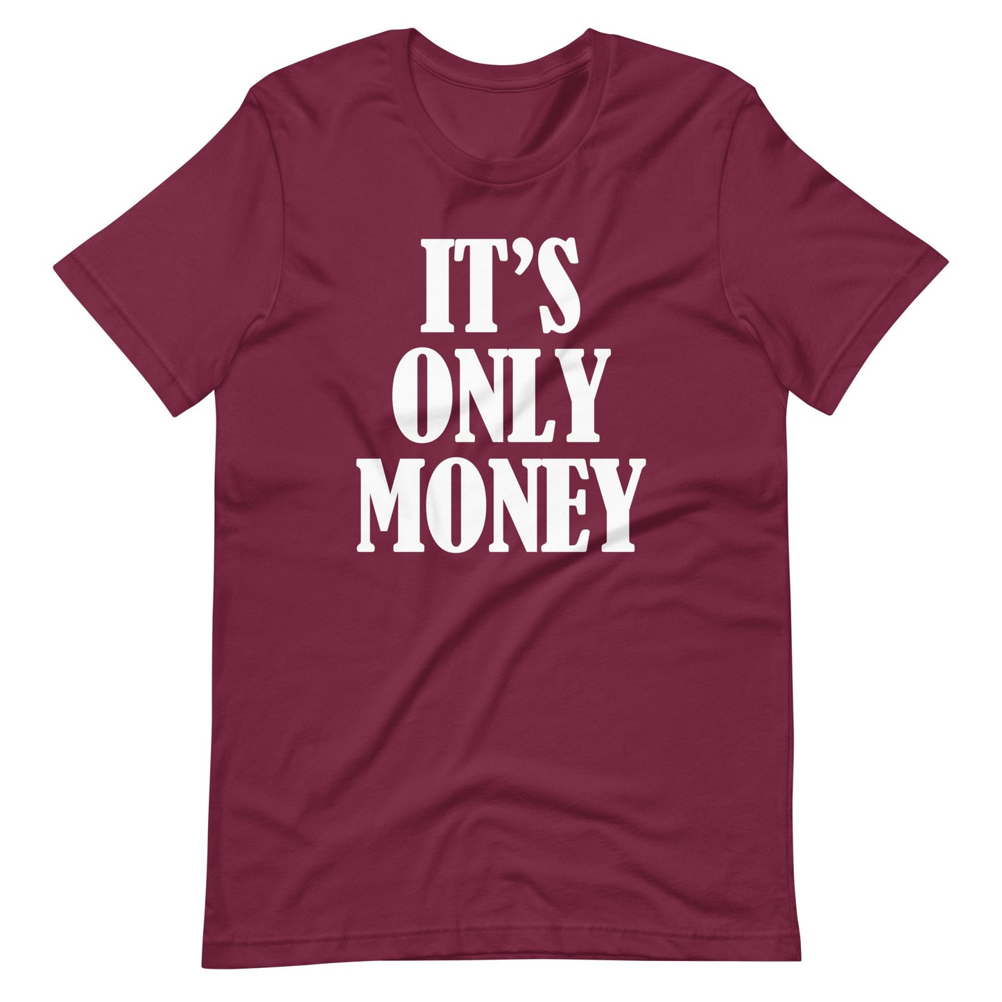 It's Only Money T Shirts