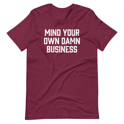 Mind Your Own Damn Business Print Tee
