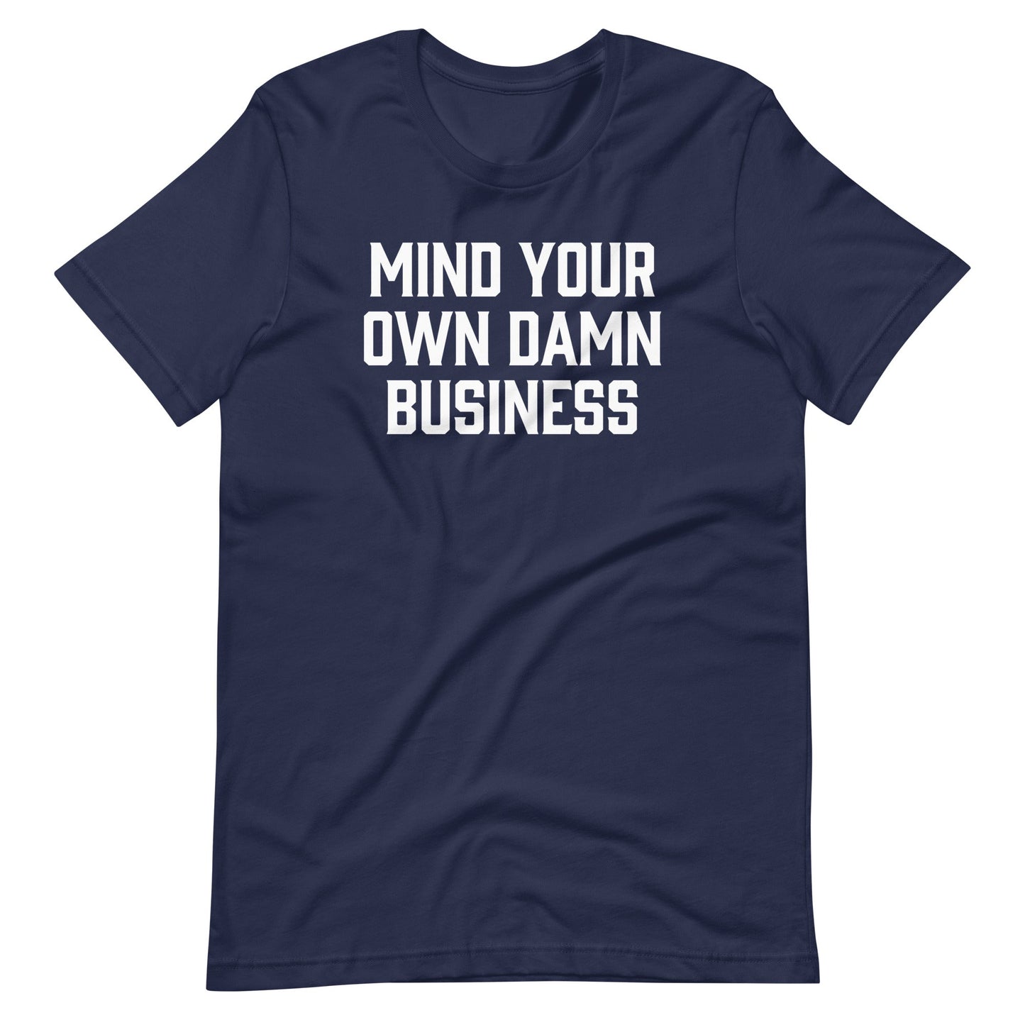Mind Your Own Damn Business Print Tee