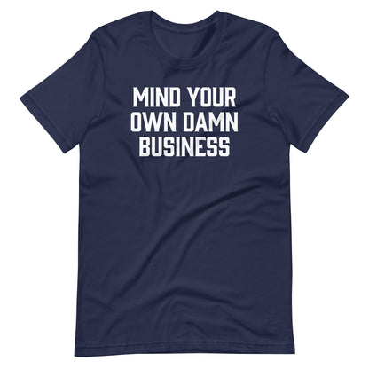 Mind Your Own Damn Business Print Tee