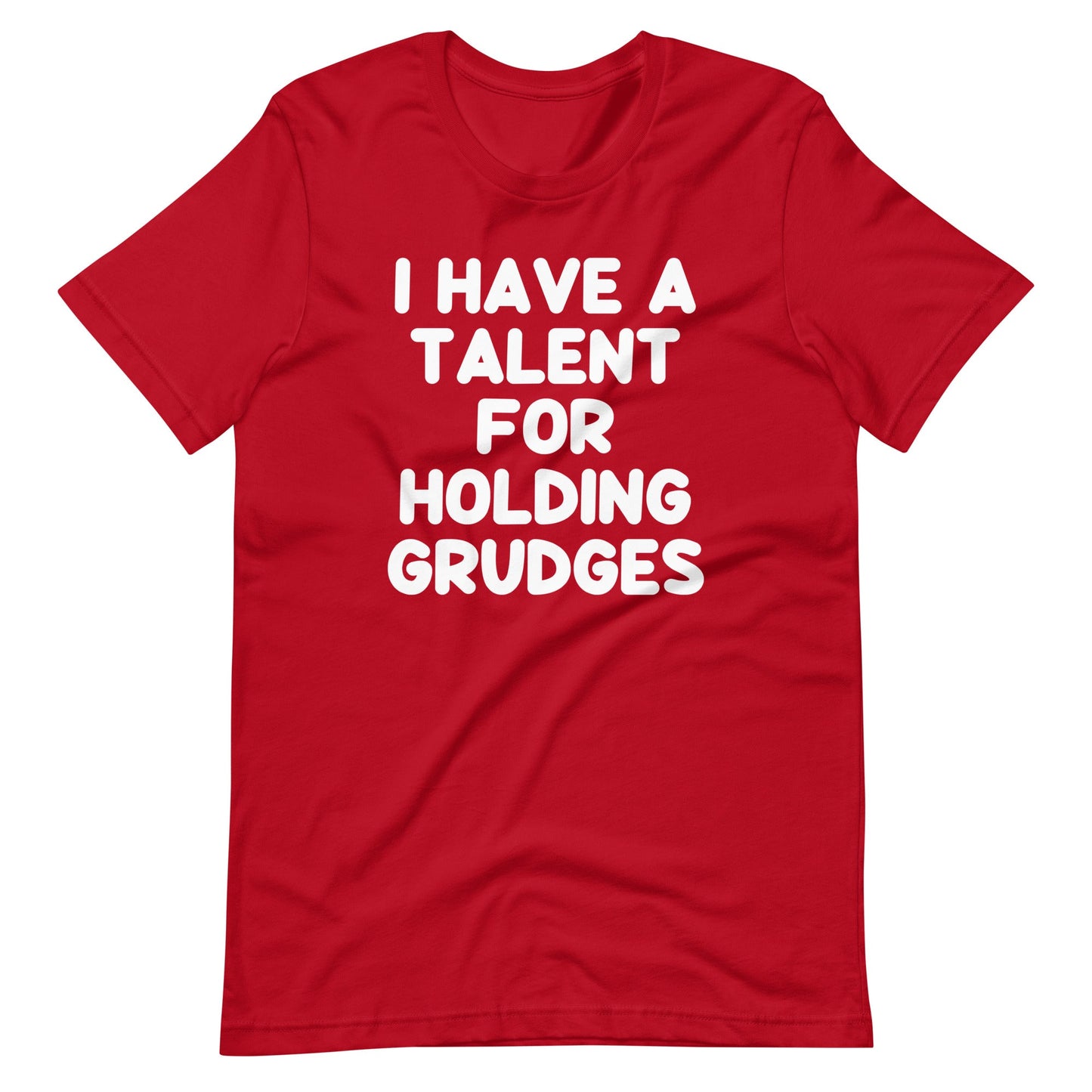 I Have A Talent For Holding Grudges Print  T Shirts