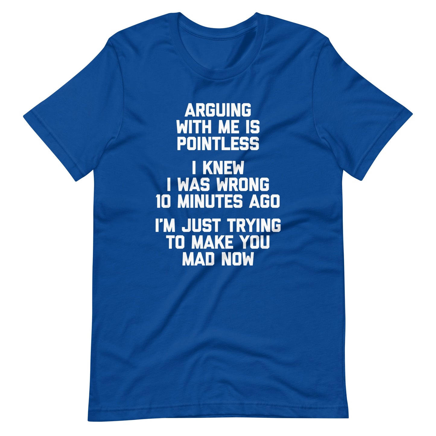 Arguing With Me Is Pointless Tee