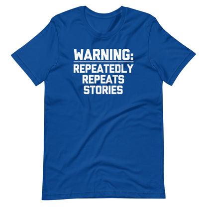 Warning: Repeatedly Repeats Stories T Shirts