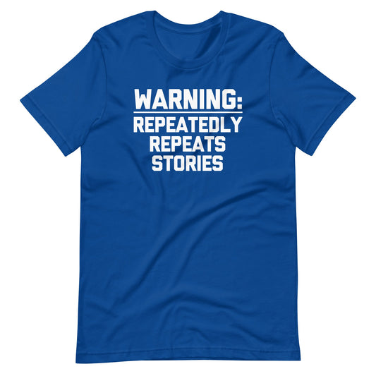 Warning: Repeatedly Repeats Stories T Shirts