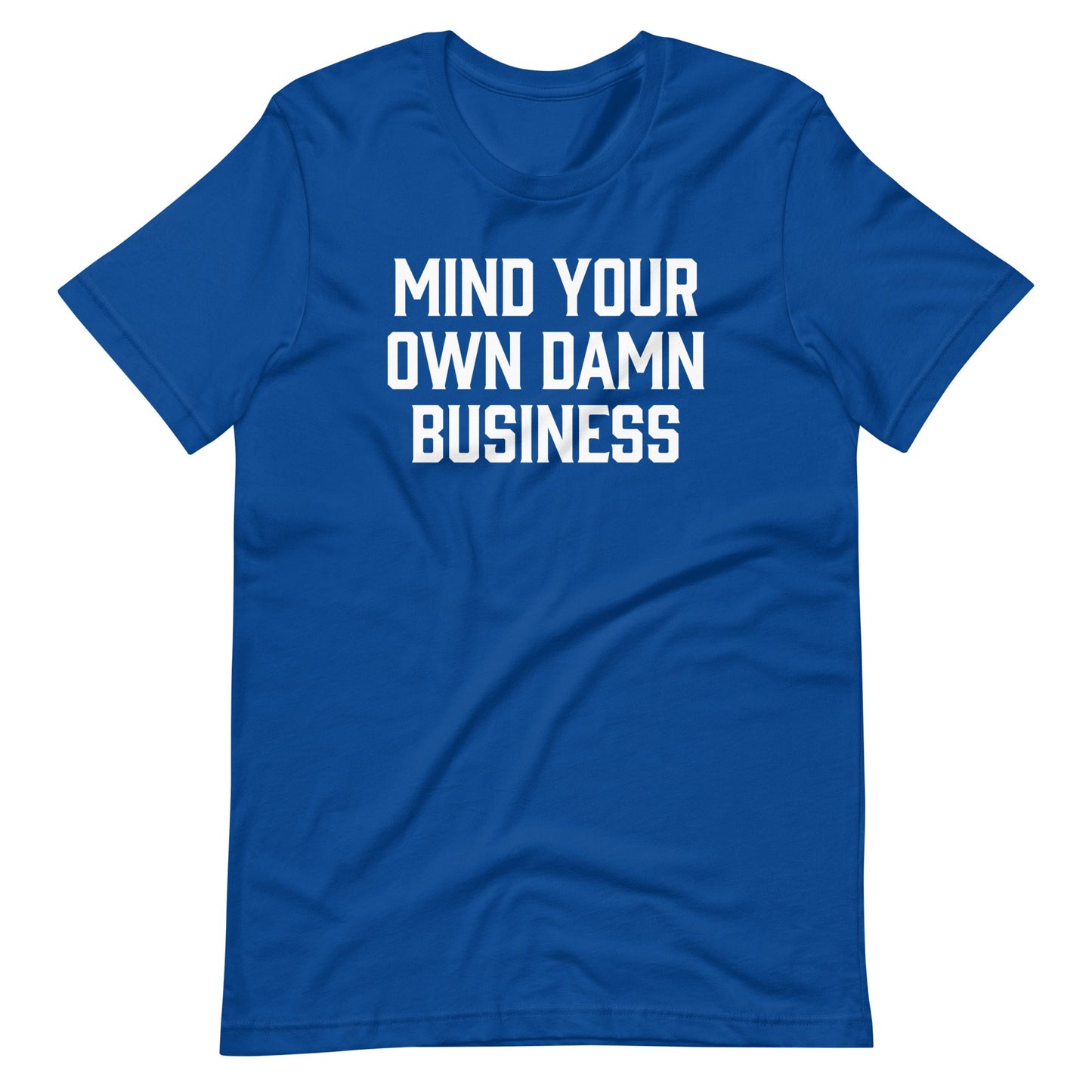 Mind Your Own Damn Business Print Tee