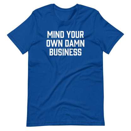 Mind Your Own Damn Business Print Tee