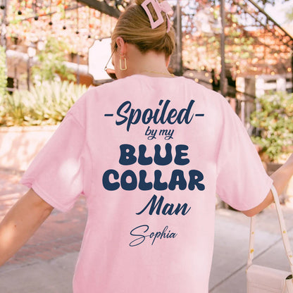 Spoiled by my blue collar man-Humorous Tee Shirts