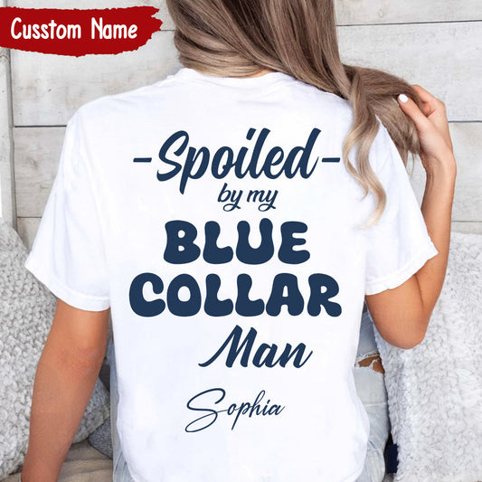 spoiled-by-my-blue-collar-man-graphic-tees-for-women